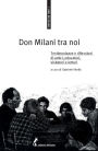 Don Milani tra noi: Testimonianze e riflessioni di amici, educatori, visitatori e lettori