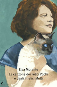 Title: La canzone dei Felici Pochi e degli Infelici Molti, Author: Elsa Morante