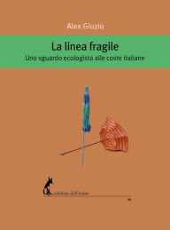 Title: La linea fragile: 9788863574517, Author: Alex Giuzio