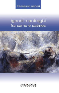 Title: Ignudi naufraghi fra Samo e Patmos, Author: Francesco Sartori