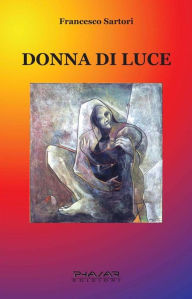 Title: Donna di luce, Author: Francesco Sartori