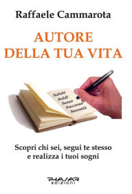 Title: Autore della tua vita, Author: Raffaele Cammarota