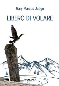 Title: Libero di volare, Author: Gary Marcus Judge