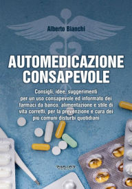 Title: Automedicazione consapevole, Author: Alberto Bianchi