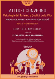 Title: Atti del convegno: Psicologia del Turismo e Qualità della Vita. Ripensare il viaggio per riavviare la società: Roma, 16-18 settembre 2021, Author: Paola Passafaro
