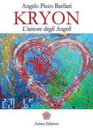 Title: Kryon - l'Amore degli Angeli, Author: Barilari Picco Angelo