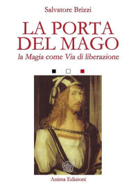 Title: Porta del mago: La magia come via di liberazione, Author: Brizzi Salvatore