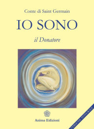 Title: Io sono: Il Donatore, Author: Conte Saint Germain