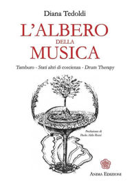 Title: Albero della musica (L): Tamburo - Stati altri di coscienza - Drum Therapy, Author: Tedoldi Diana