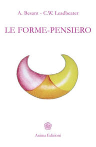 Title: Le Forme-Pensiero, Author: C.W. Leadbeater