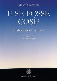 Title: E se fosse così?: Se dipendesse da noi?, Author: Marco Clementi