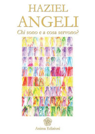 Title: Angeli: Chi sono e a cosa servono?, Author: Haziel