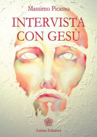Title: Intervista con Gesù, Author: Massimo Picasso