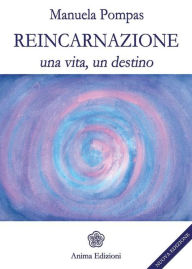 Title: Reincarnazione: Una vita, un destino, Author: Manuela Pompas