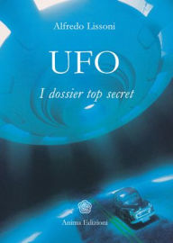 Title: Ufo: I dossier top secret, Author: Alfredo Lissoni