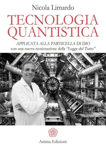 Tecnologia Quantistica: applicata alla particella di Dio con una nuova teorizzazione della 