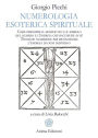 Numerologia Esoterica Spirituale: Come percepire il significato e il simbolo del numero e l'energia che racchiude in sé. Tecniche numeriche per riconoscere l'energia di ogni individuo.