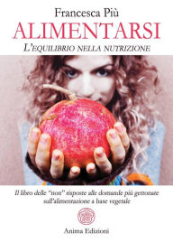 Title: Alimentarsi: L'equilibrio nella nutrizione - Il libro delle 