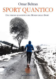 Title: Sport quantico: Una visone quantistica del Mondo dello Sport, Author: Omar Beltran