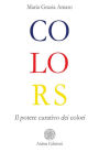 Colors: Il potere curativo dei colori