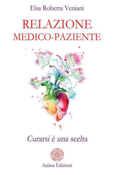 Relazione medico-paziente: Curarsi è una scelta