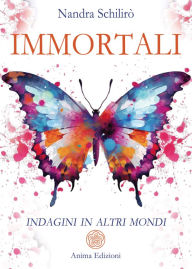 Title: Immortali: Indagini in altri mondi, Author: Nandra Schilirò