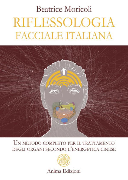 Riflessologia Facciale Italiana: Un metodo completo per il trattamento degli organi secondo l'energetica cinese