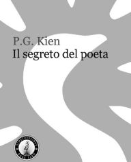 Title: Il segreto del poeta, Author: P.G. Kien