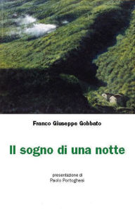 Title: Il sogno di una notte, Author: Franco Giuseppe Gobbato