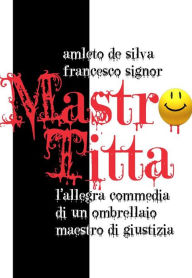 Title: Mastro Titta, Author: Amleto De Silva e Francesco Signor