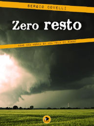 Title: Zero resto: Come una mosca su una tela di ragno, Author: Sergio Covelli