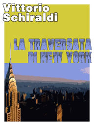 Title: La traversata di New York, Author: Vittorio Schiraldi