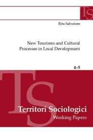 Title: New tourisms and cultural processes in local development, Author: Rita Salvatore