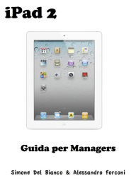 Title: iPad 2 per Managers, Author: Simone Del Bianco & Alessandro Forconi