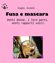 Title: Fusa e mascara, Author: Angela Giulietti