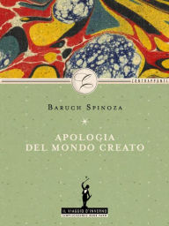 Title: Apologia del mondo creato, Author: Benedict de Spinoza