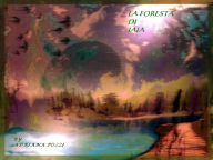 Title: La foresta di Iaia: La saga di IAIA, Author: Adriana Pozzi