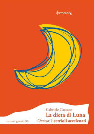 Title: La dieta di luna, Author: Farmalibri - Gabriele Daddo Carcano