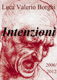 Title: Intenzioni (2006-2012), Author: Luca Valerio Borghi