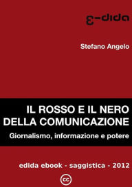 Title: Il rosso e il nero della comunicazione, Author: Stefano Angelo