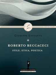 Title: Roberto Beccaceci: stile, etica, poetica, Author: Giuseppe Lattante