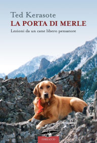 Title: La porta di Merle, Author: Ted Kerasote