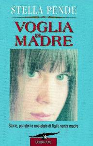 Title: Voglia di madre, Author: Stella Pende