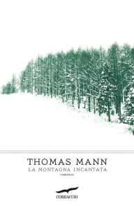 Title: La montagna incantata, Author: Thomas Mann