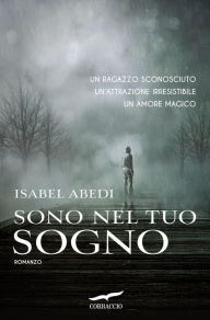 Title: Sono nel tuo sogno, Author: Isabel Abedi