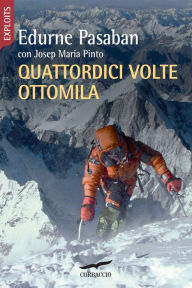 Title: Quattordici volte ottomila, Author: Edurne Pasaban