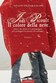 Title: Il colore della neve, Author: Jodi Picoult