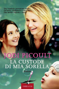 Title: La custode di mia sorella, Author: Jodi Picoult