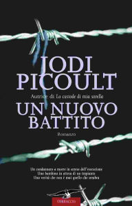 Title: Un nuovo battito, Author: Jodi Picoult