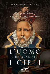 Title: L'uomo che cambiò i cieli, Author: Francesco Ongaro